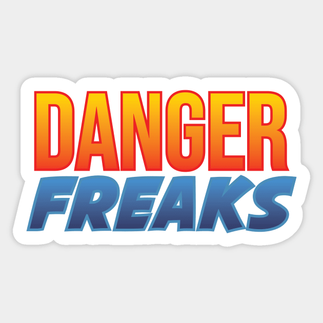 Danger Freaks Sticker by Toby Wilkinson